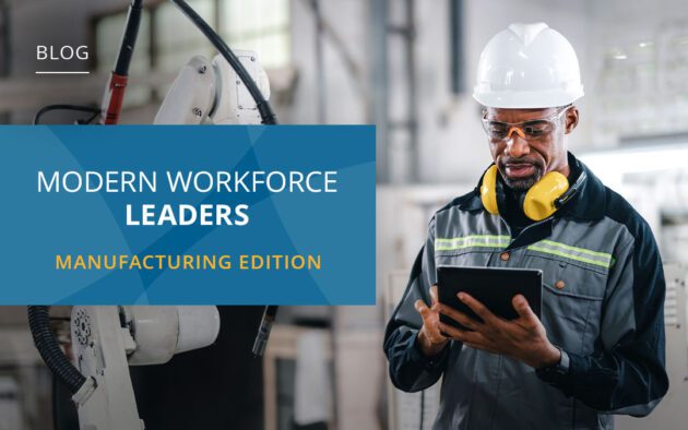 A worker in safety gear uses a tablet beside a robotic arm in a manufacturing setting. A blog banner reads "Modern Workforce Leaders: Manufacturing Edition.