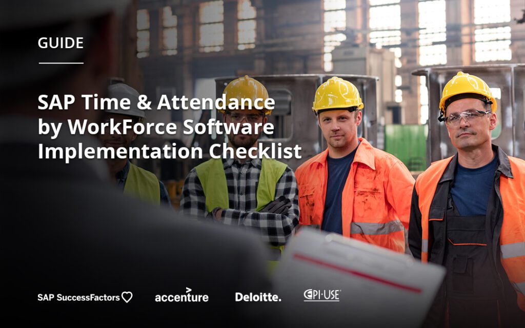 Group of men listening to another person talk with a clipboard. Text overlay says Guide, SAP Time & Attendance by WorkForce Software Implementation Checklist. Logos on the bottom of the image of SAP SuccessFactors, Accenture, Deloitte, and EPI-USE