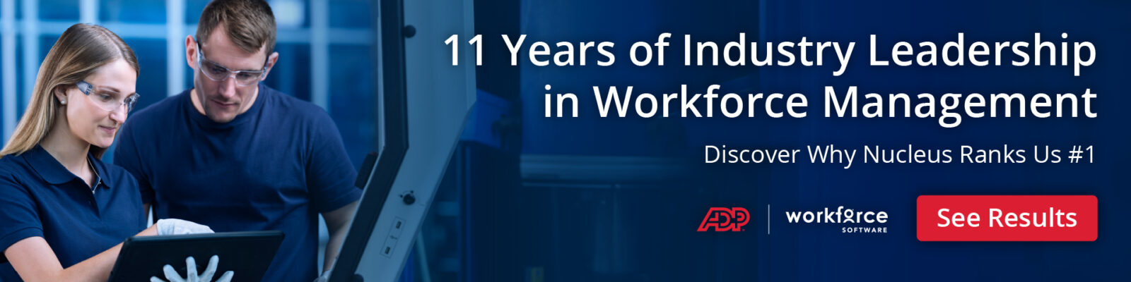 Two people wearing safety glasses review information on a tablet. Banner text highlights 11 years of leadership in workforce management by ADP and WorkForce Software.
